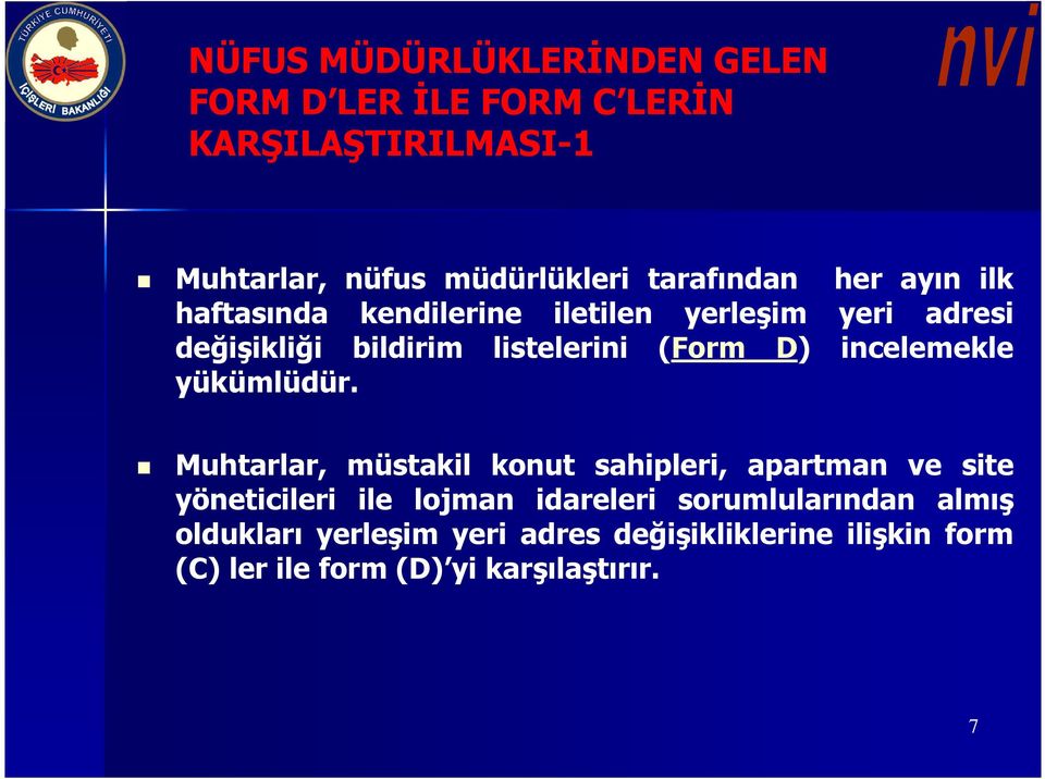 (Form D) incelemekle yükümlüdür.