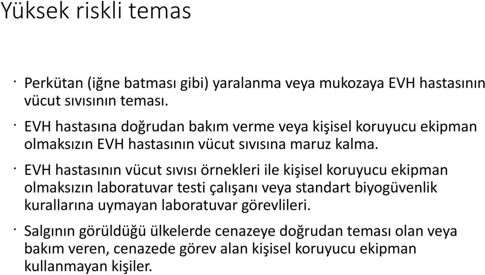 EVH hastasının vücut sıvısı örnekleri ile kişisel koruyucu ekipman olmaksızın laboratuvar testi çalışanı veya standart biyogüvenlik