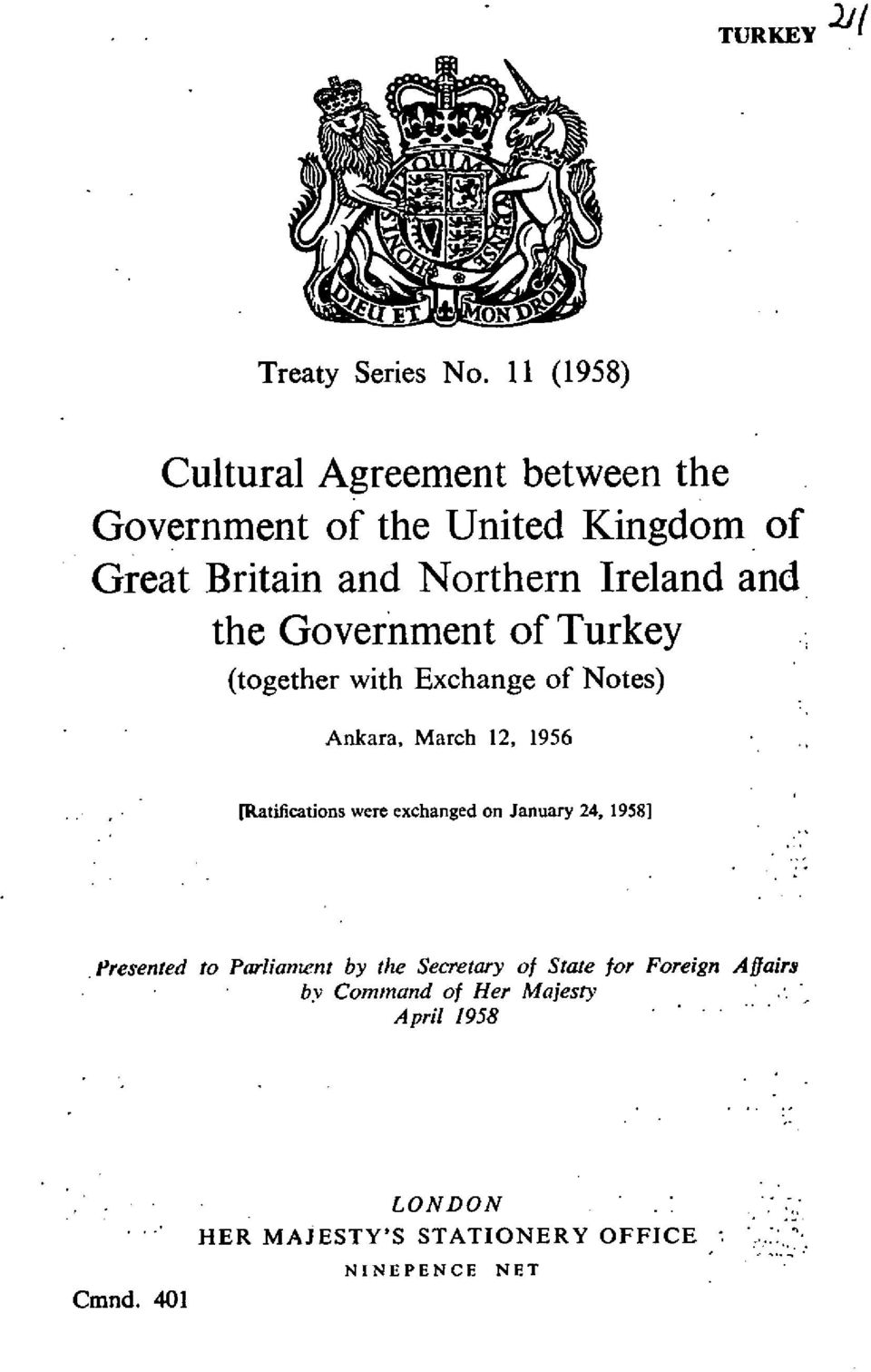 and the Government of Turkey (together with Exchange of Notes) Ankara, March 12, 1956 ]Ratifications were