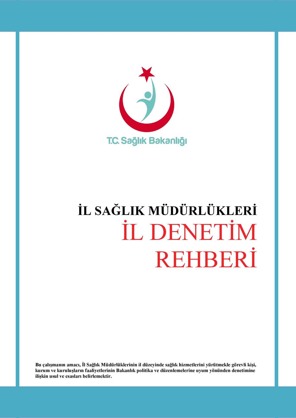 görevli kişi, kurum ve kuruluşların faaliyetlerinin Bakanlık politika