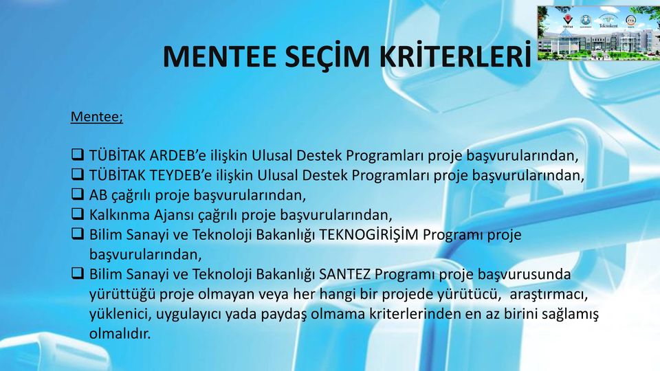 Bakanlığı TEKNOGİRİŞİM Programı proje başvurularından, Bilim Sanayi ve Teknoloji Bakanlığı SANTEZ Programı proje başvurusunda yürüttüğü proje