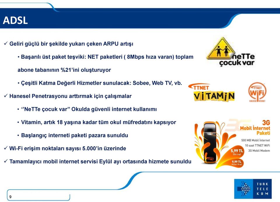 Hanesel Penetrasyonu arttırmak için çalışmalar NeTTe çocuk var Okulda güvenli internet kullanımı Vitamin, artık 18 yaşına kadar tüm