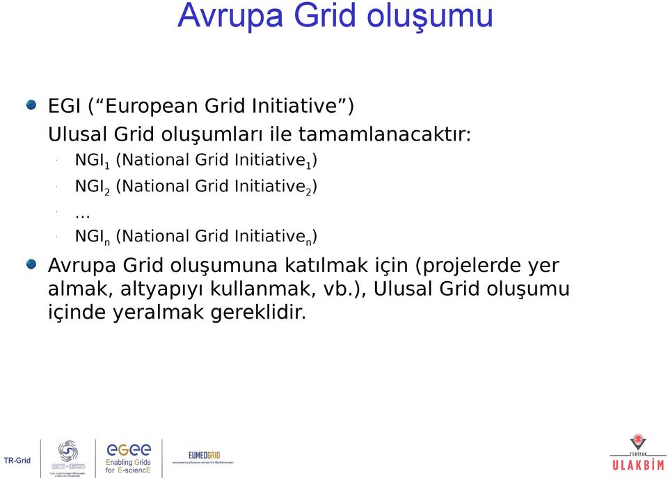 NGIn (National Grid Initiativen) Avrupa Grid oluşumuna katılmak için (projelerde