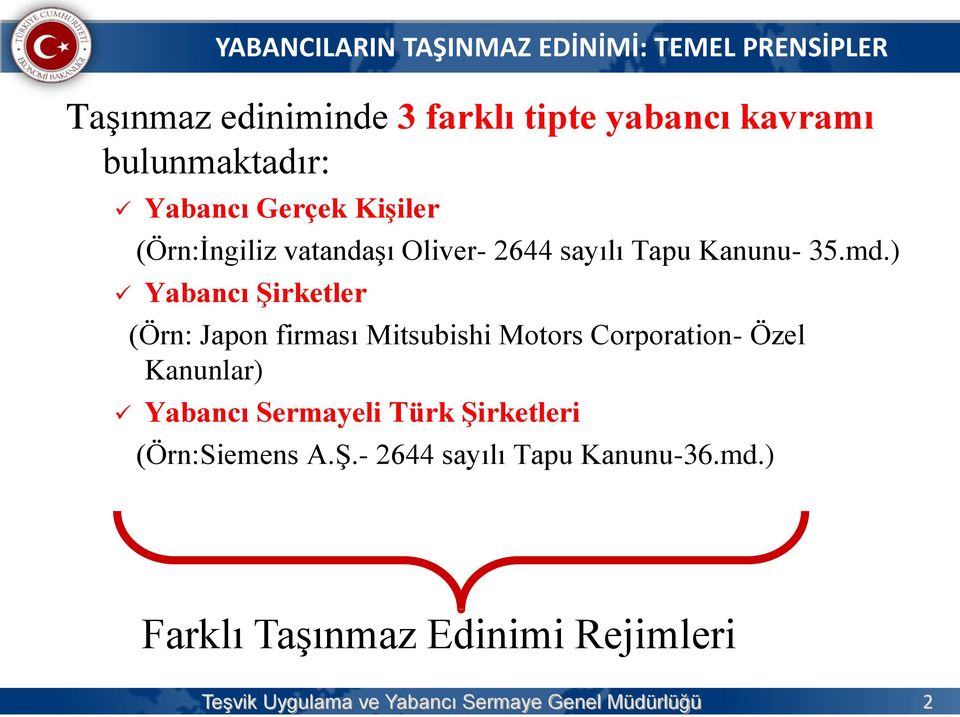 ) Yabancı Şirketler (Örn: Japon firması Mitsubishi Motors Corporation- Özel Kanunlar) Yabancı