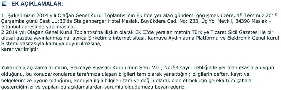 No: 233, Üç Yol Mevkii, 34398 Maslak - İstanbul adresinde yapılmasına, 2.