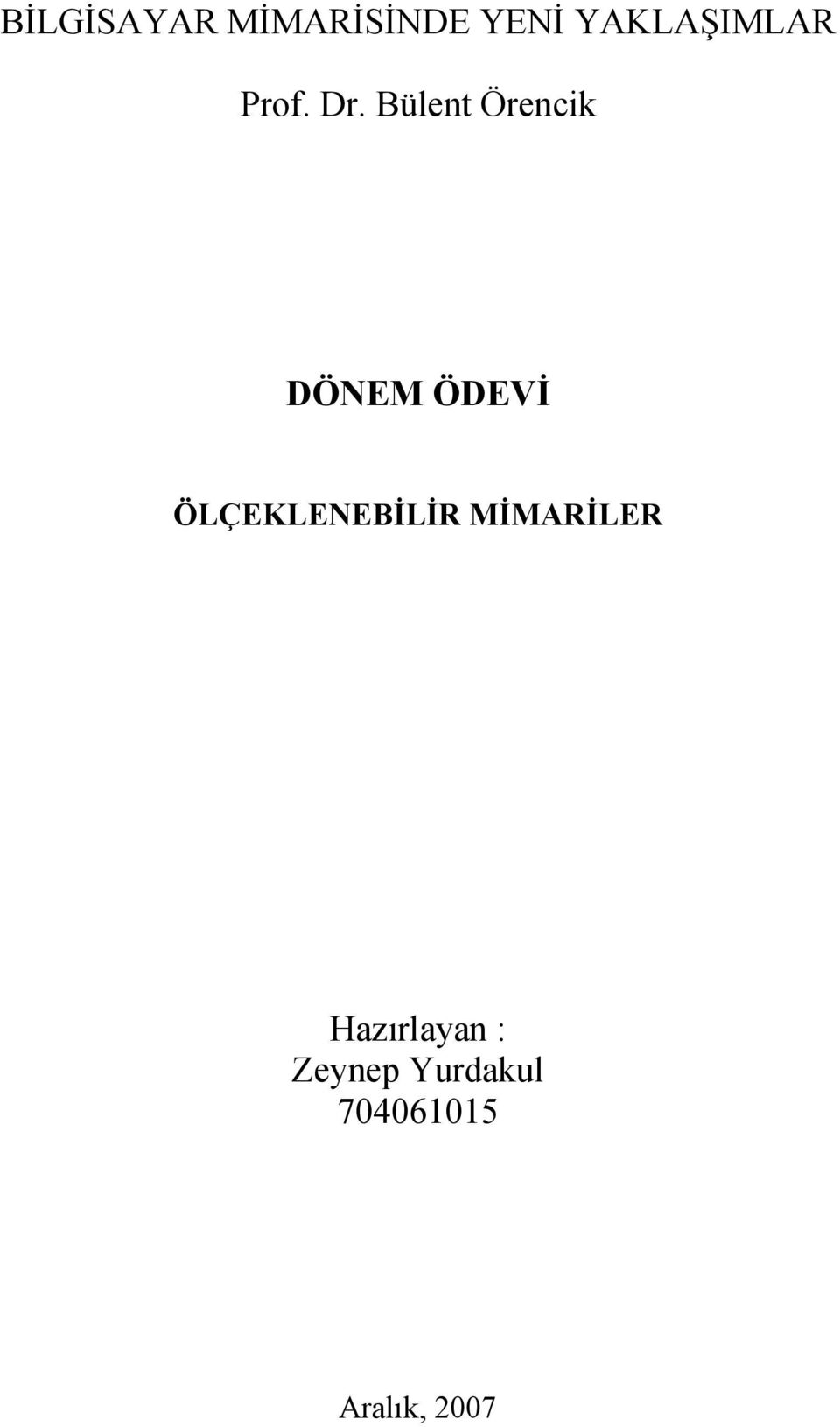 Bülent Örencik DÖNEM ÖDEVİ