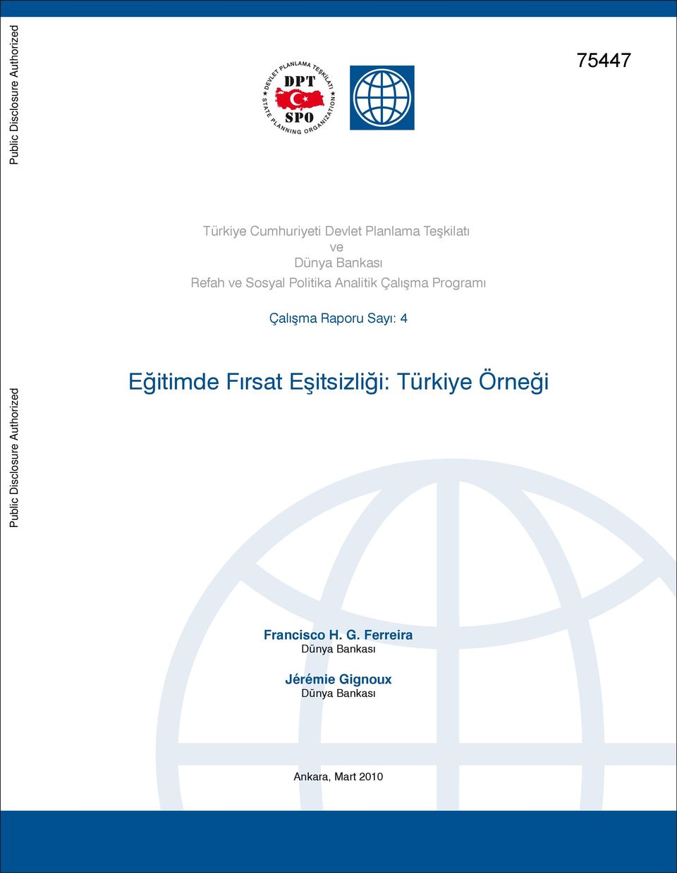 Çalışma Programı Çalışma Raporu Sayı: 4 Eğitimde Fırsat Eşitsizliği: Türkiye Örneği Public