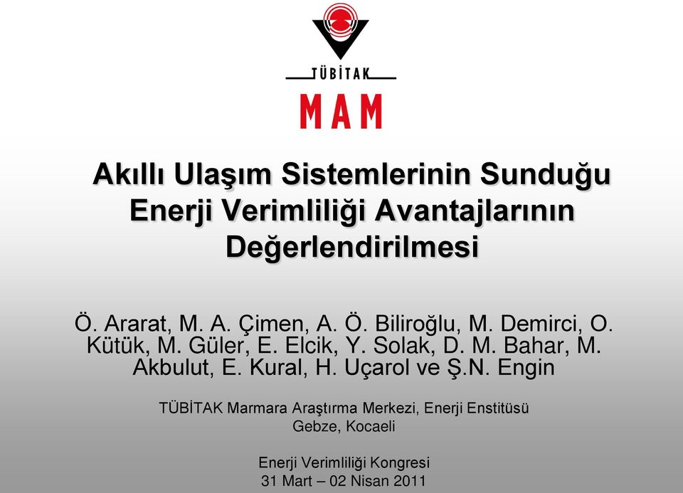 Kütük, M. Güler, E. Elcik, Y. Solak, D. M. Bahar, M. Akbulut, E. Kural, H.