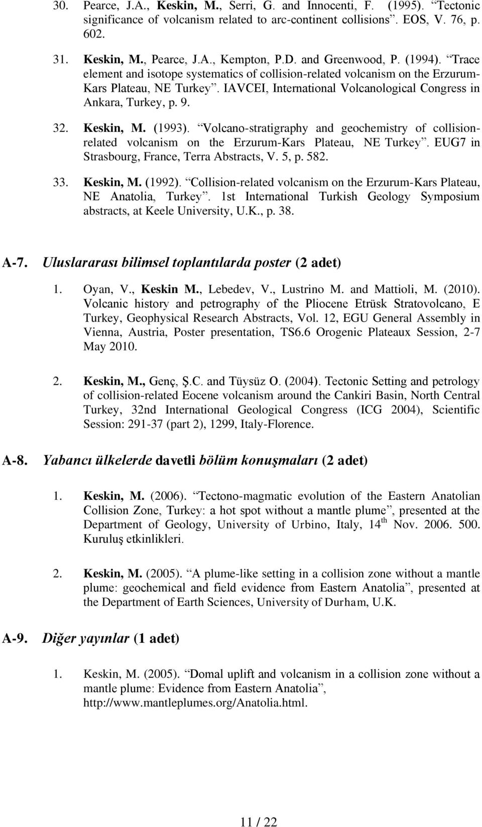 IAVCEI, International Volcanological Congress in Ankara, Turkey, p. 9. 32. Keskin, M. (1993).