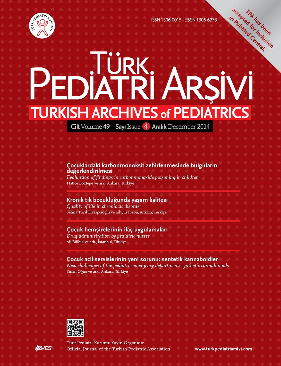 poisoning in children Hatice Boztepe ve ark., Ankara, Türkiye Kronik tik bozukluğunda yaşam kalitesi Quality of life in chronic tic disorder Selma Tural Hesapçıoğlu ve ark.