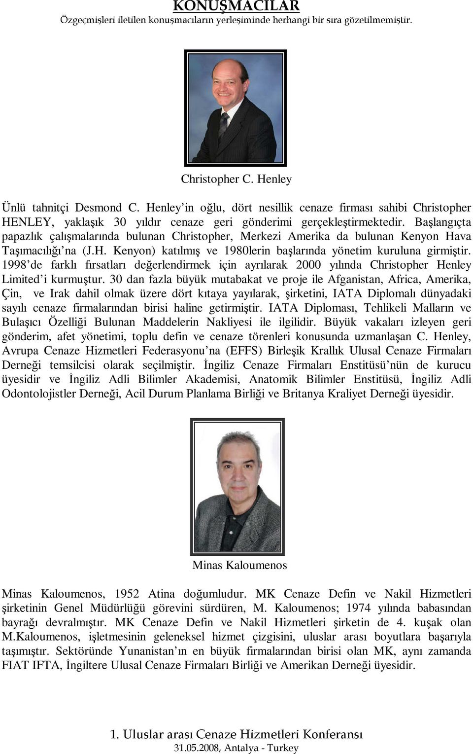 Başlangıçta papazlık çalışmalarında bulunan Christopher, Merkezi Amerika da bulunan Kenyon Hava Taşımacılığı na (J.H. Kenyon) katılmış ve 1980lerin başlarında yönetim kuruluna girmiştir.