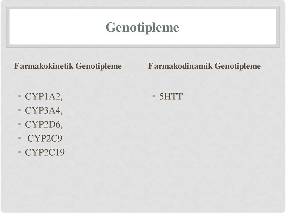Genotipleme CYP1A2, CYP3A4,