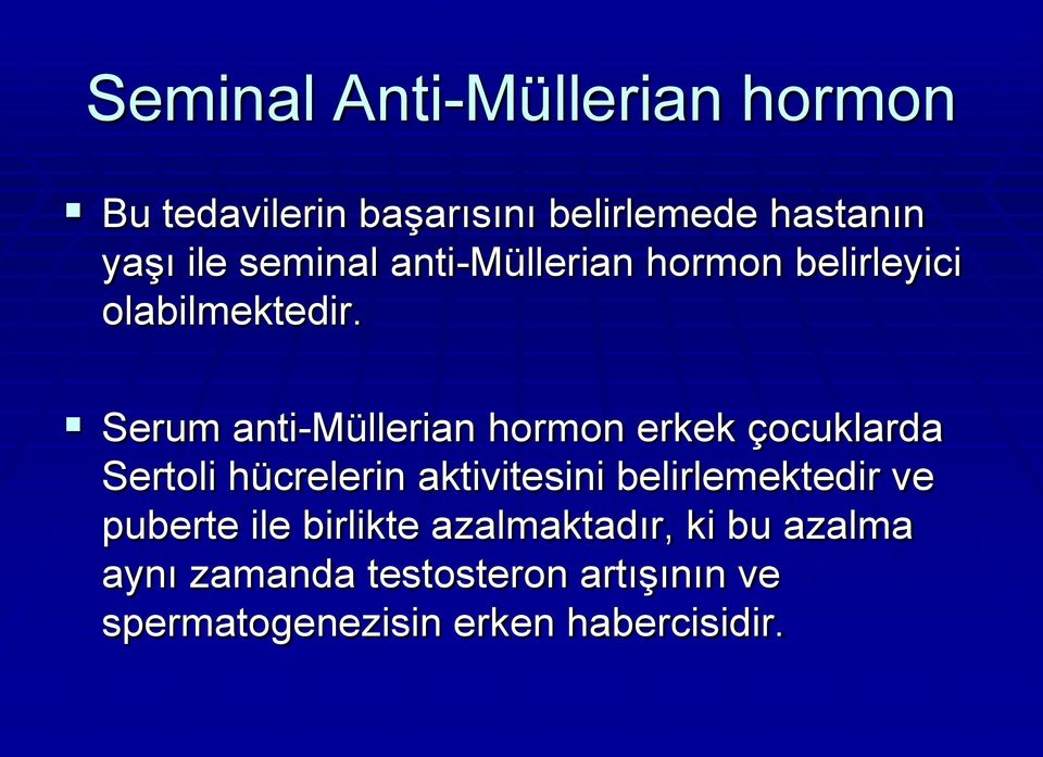 Serum anti-müllerian hormon erkek çocuklarda Sertoli hücrelerin aktivitesini