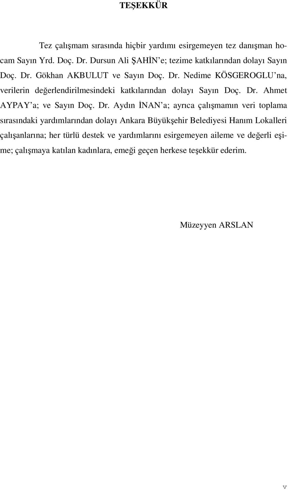 Dr. Ahmet AYPAY a; ve Sayın Doç. Dr.