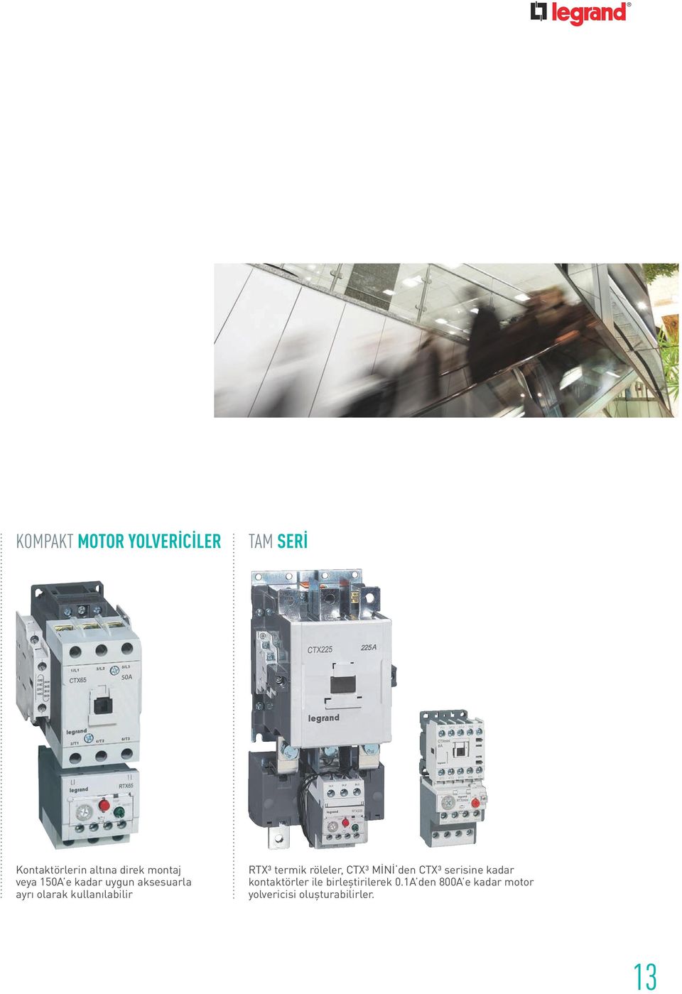 RTX³ termik röleler, CTX³ MİNİ den CTX³ serisine kadar kontaktörler