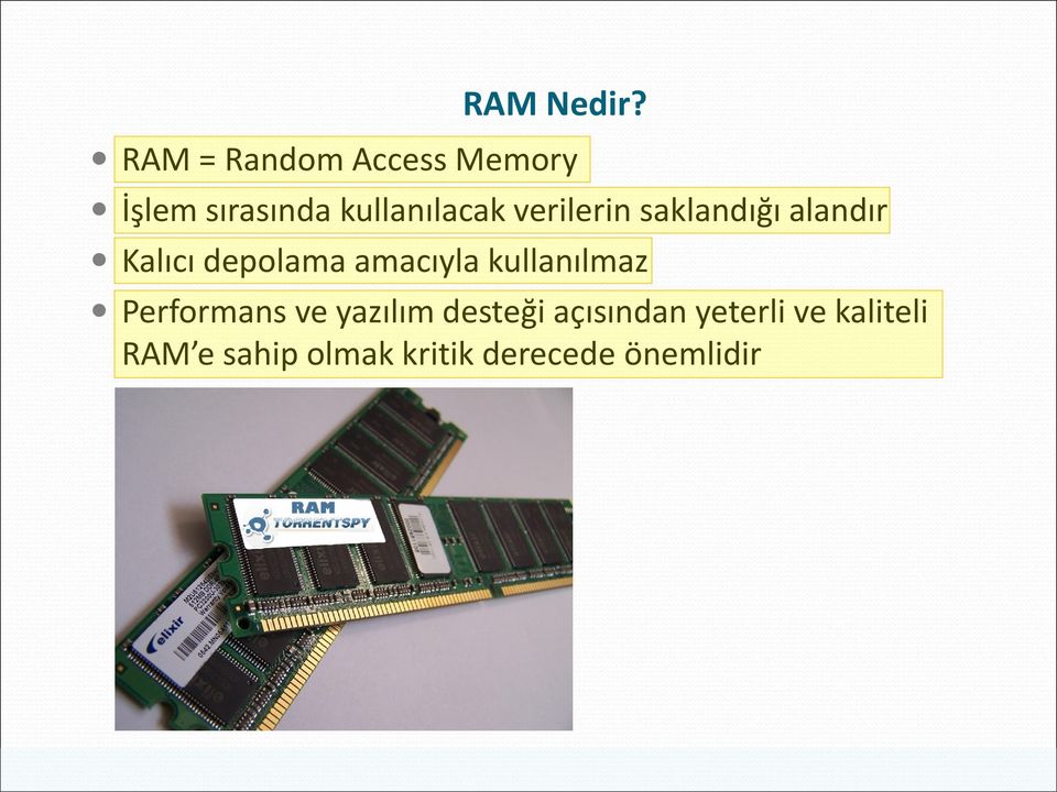 verilerin saklandığı alandır Kalıcı depolama amacıyla