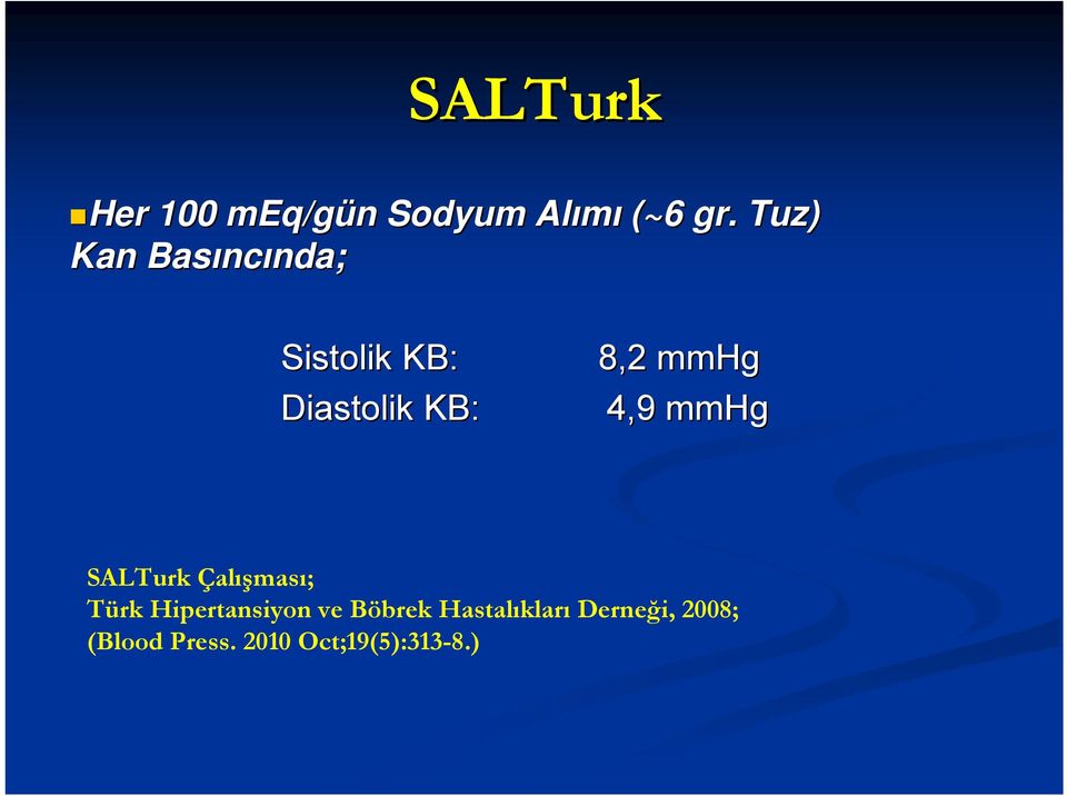 Diastolik KB: 4,9 mmhg SALTurk Çalışması; Türk