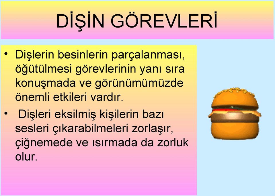 görünümümüzde önemli etkileri vardır.