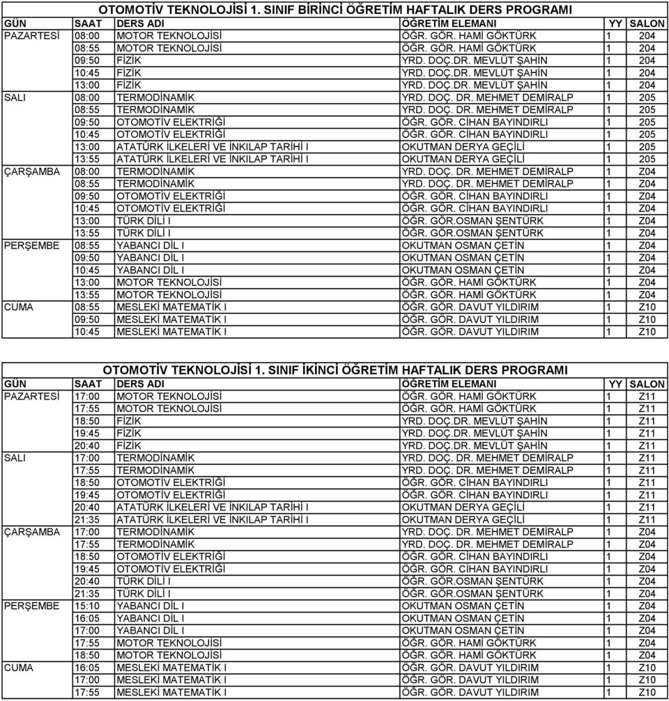 DOÇ. DR. MEHMET DEMİRALP 1 205 09:50 OTOMOTİV ELEKTRİĞİ ÖĞR. GÖR.