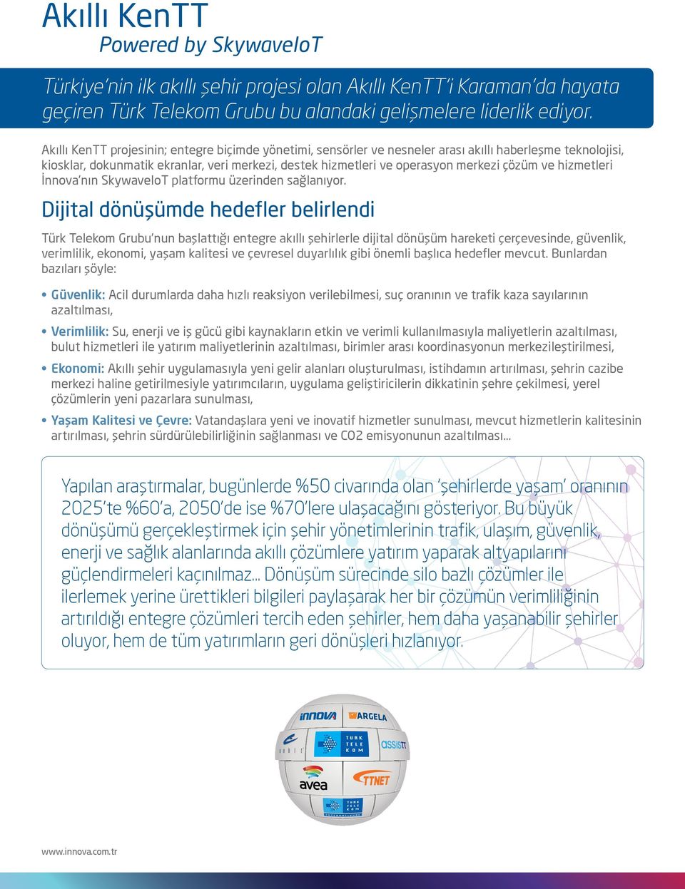 ve hizmetleri İnnova nın SkywaveIoT platformu üzerinden sağlanıyor.