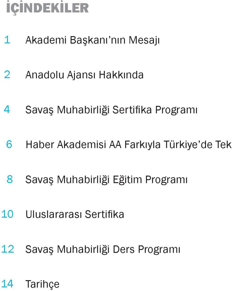 Akademisi AA Farkıyla Türkiye de Tek 8 Savaş Muhabirliği Eğitim