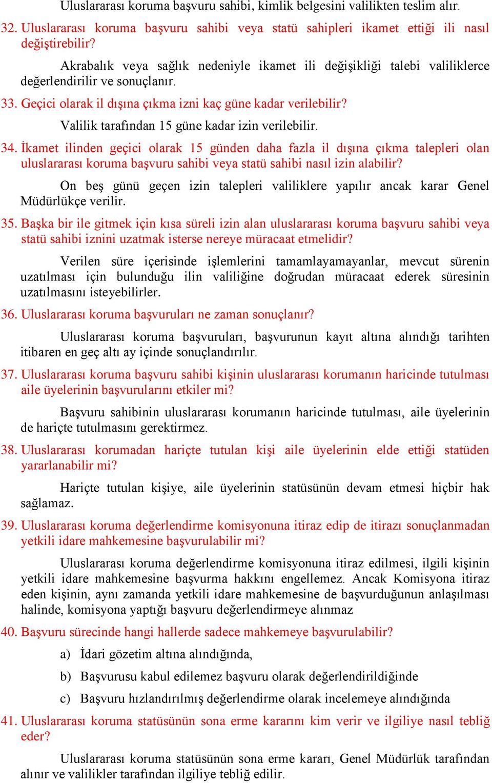 Valilik tarafından 15 güne kadar izin verilebilir. 34.