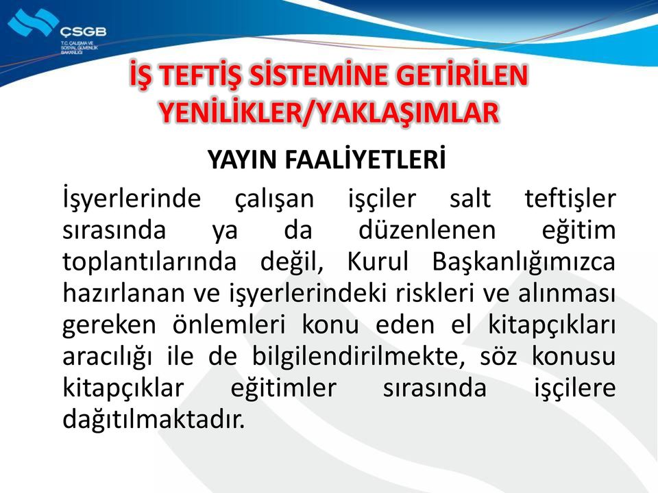 Başkanlığımızca hazırlanan ve işyerlerindeki riskleri ve alınması gereken önlemleri konu eden el