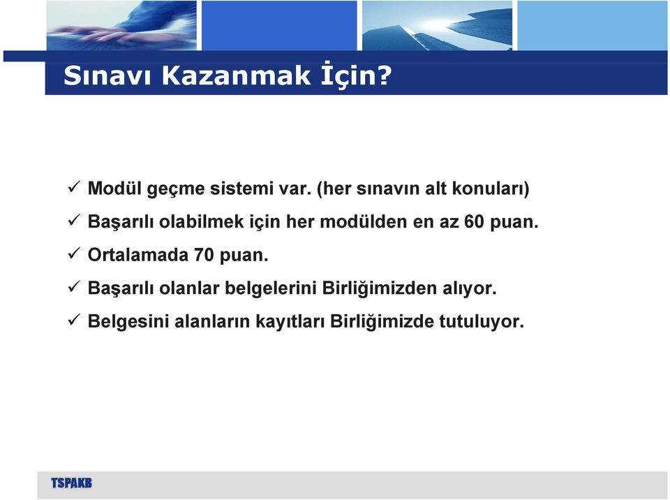 en az 60 puan. Ot Ortalamada 70 puan.