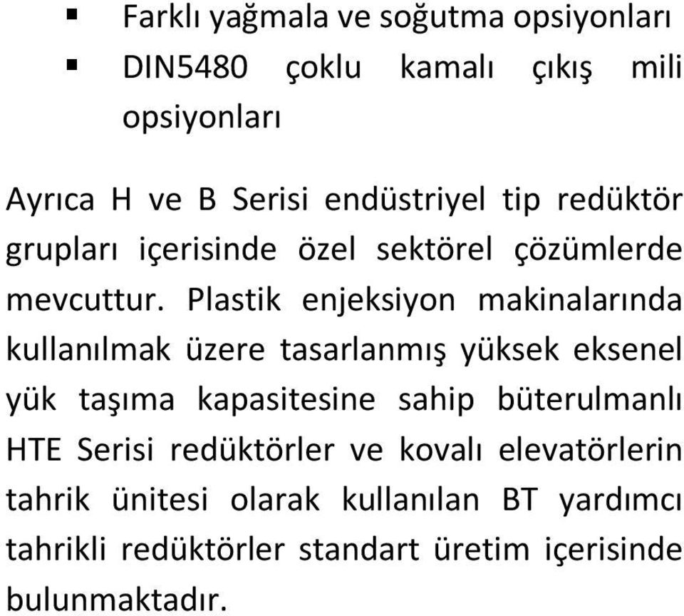 Plastik enjeksiyon makinalarında kullanılmak üzere tasarlanmış yüksek eksenel yük taşıma kapasitesine sahip