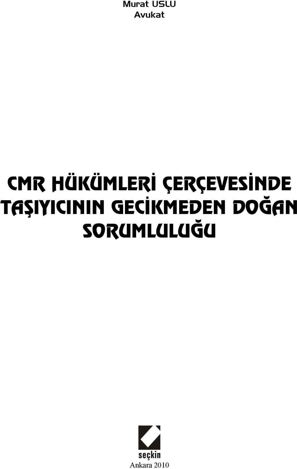 TAŞIYICININ GECİKMEDEN