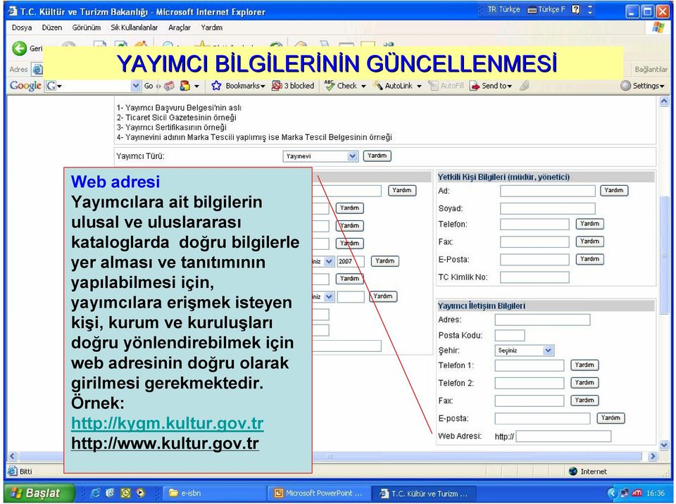 isteyen kişi, kurum ve kuruluşları doğru yönlendirebilmek için web adresinin doğru