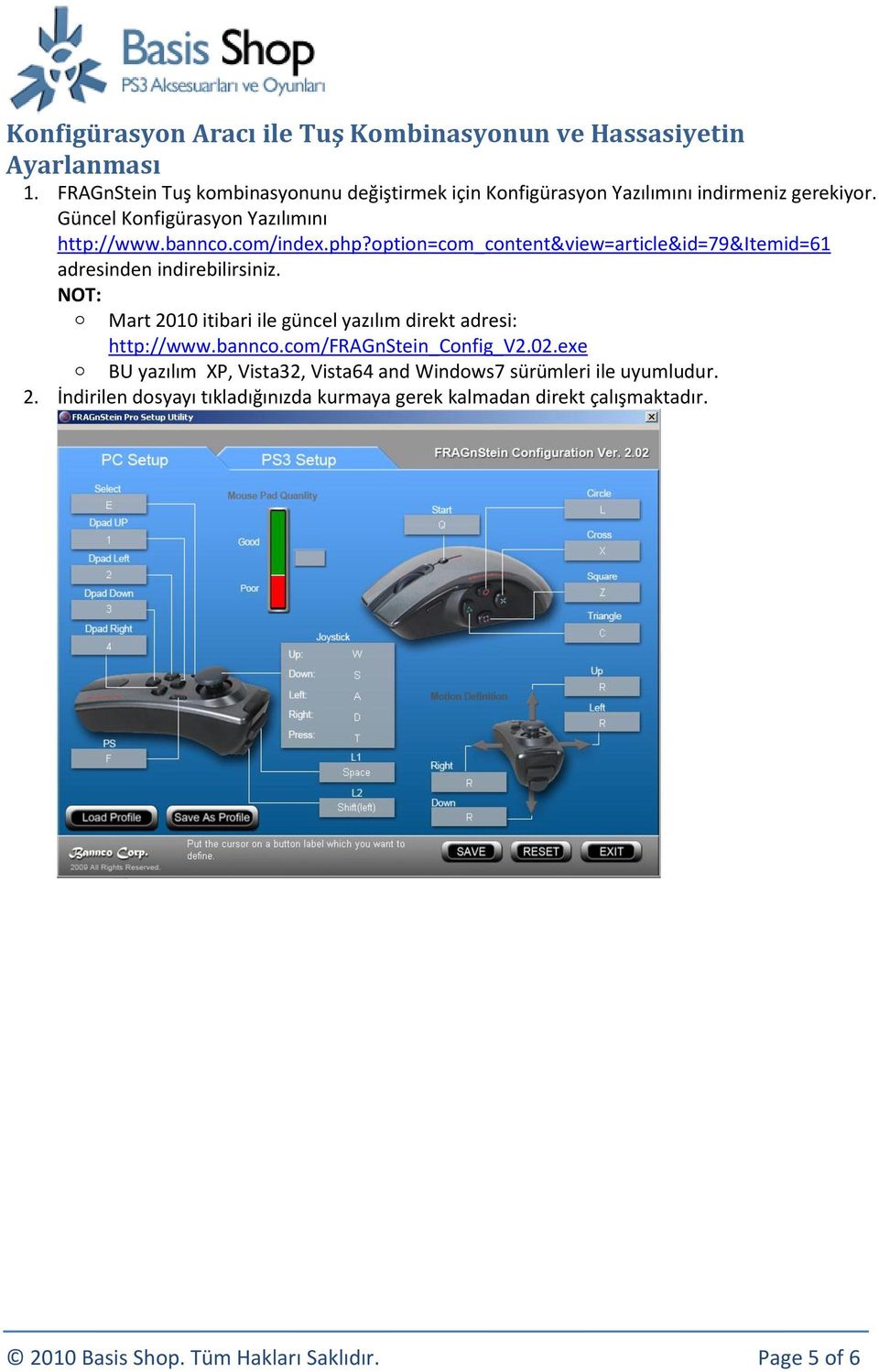 php?option=com_content&view=article&id=79&itemid=61 adresinden indirebilirsiniz. NOT: o Mart 2010 itibari ile güncel yazılım direkt adresi: http://www.