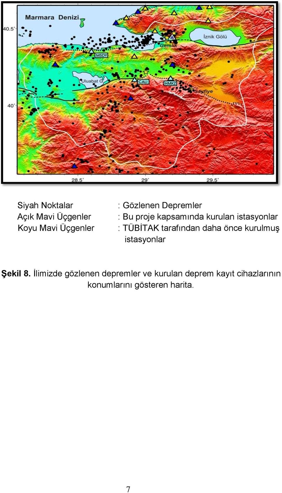 tarafından daha önce kurulmuş istasyonlar ġekil 8.