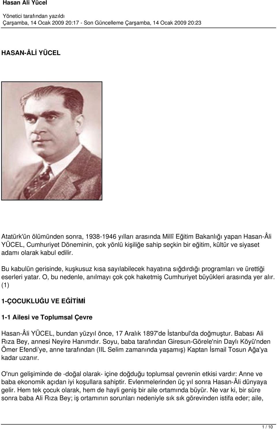 O, bu nedenle, anılmayı çok çok haketmiş Cumhuriyet büyükleri arasında yer alır.