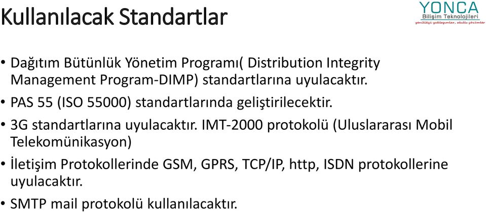 3G standartlarına uyulacaktır.