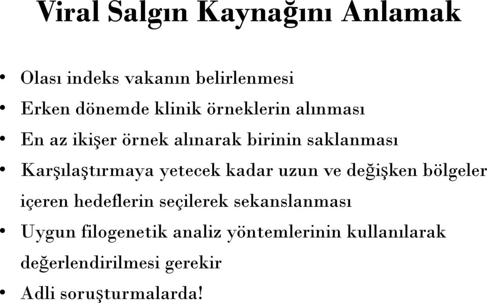 yetecek kadar uzun ve değişken bölgeler içeren hedeflerin seçilerek sekanslanması Uygun