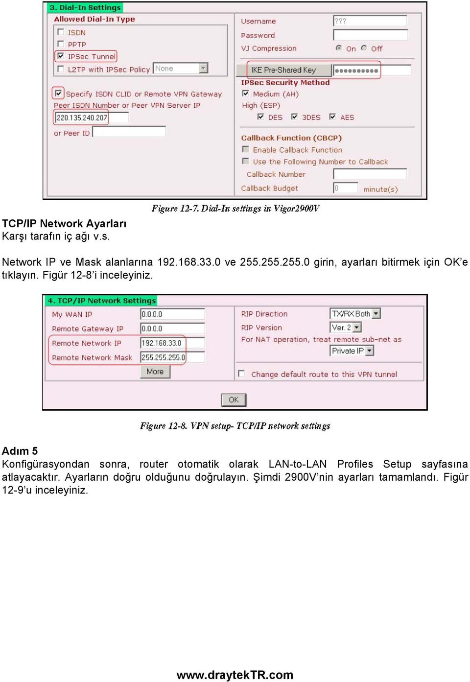 Adım 5 Konfigürasyondan sonra, router otomatik olarak LAN-to-LAN Profiles Setup sayfasına