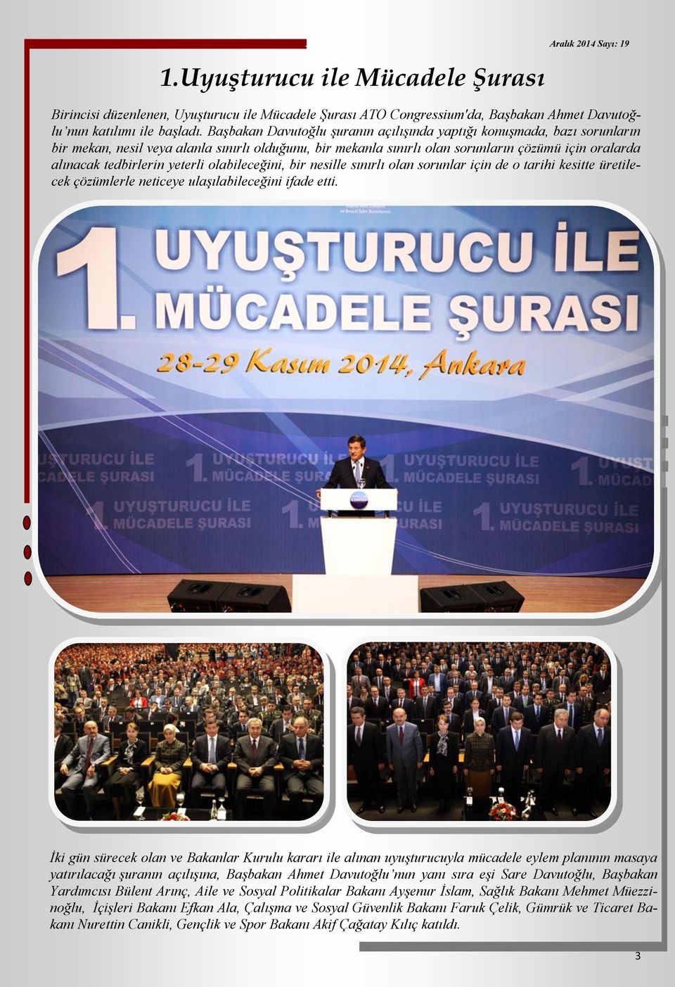 yeterli olabileceğini, bir nesille sınırlı olan sorunlar için de o tarihi kesitte üretilecek çözümlerle neticeye ulaşılabileceğini ifade etti.