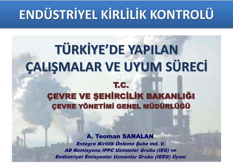 Teoman SANALAN Entegre Kirlilik Önleme Şube md. V.