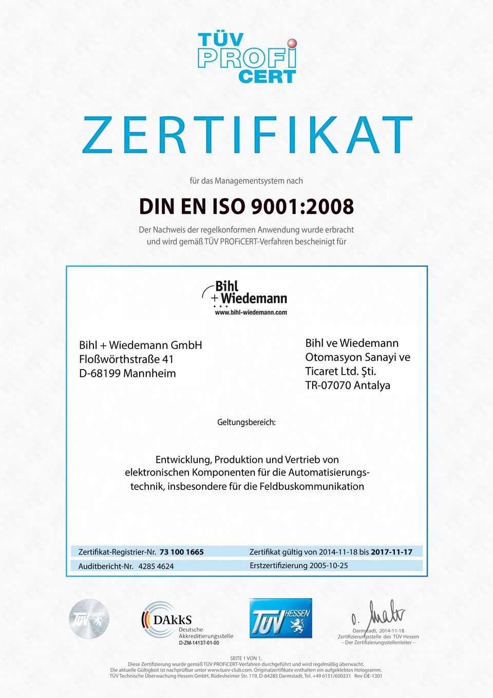 73 100 1665 Zertifikat gültig von 2014-11-18 bis 2017-11-17 Auditbericht-Nr.
