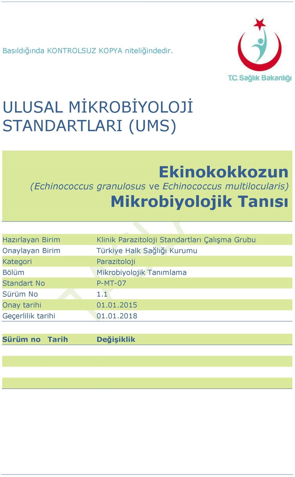 Mikrobiyolojik Tanısı Hazırlayan Birim Klinik Parazitoloji Standartları ÇalıĢma Grubu Onaylayan Birim Türkiye