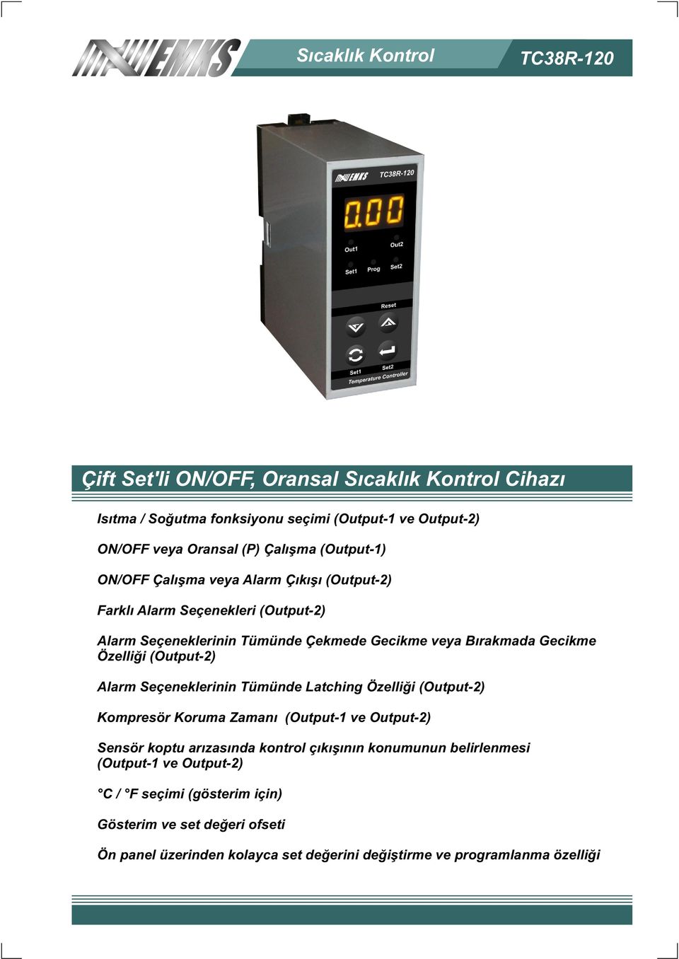 (Output-2) Alarm Seçeneklerinin Tümünde Latching Özelliði (Output-2) Kompresör Koruma Zamaný (Output-1 ve Output-2) Sensör koptu arýzasýnda kontrol çýkýþýnýn konumunun