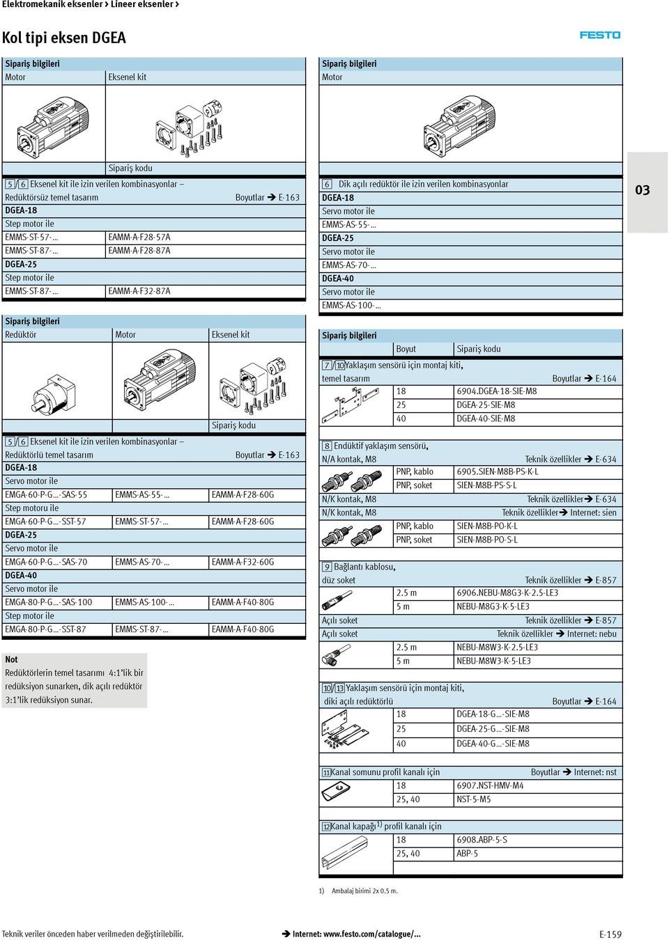 DGEA-18 EMGA-60-P-G -SAS-55 EMMS-AS-55- EAMM-A-F28-60G Step motoru ile EMGA-60-P-G -SST-57 EMMS-ST-57- EAMM-A-F28-60G DGEA-25 EMGA-60-P-G -SAS-70 EMMS-AS-70- EAMM-A-F32-60G DGEA-40 EMGA-80-P-G