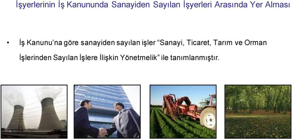 sanayiden sayılan işler Sanayi, Ticaret, Tarım ve