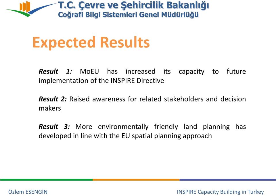 related stakeholders and decision makers Result 3: More environmentally