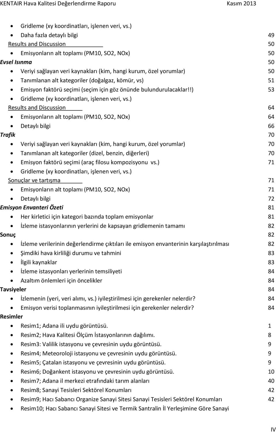 alt kategoriler (doğalgaz, kömür, vs) 51 Emisyon faktörü seçimi (seçim için göz önünde bulundurulacaklar!