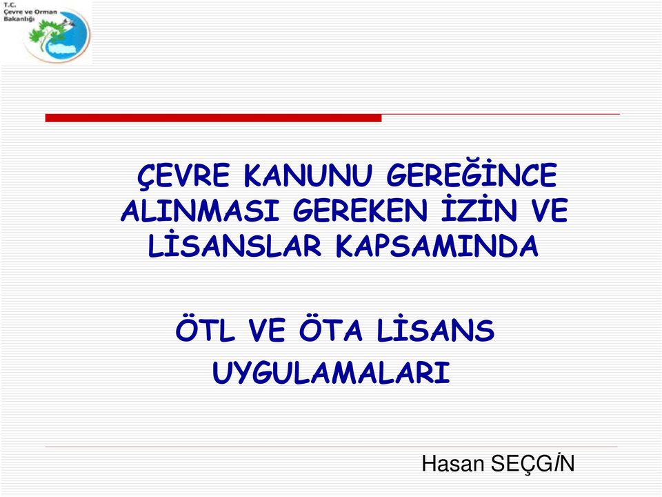 LİSANSLAR KAPSAMINDA ÖTL VE