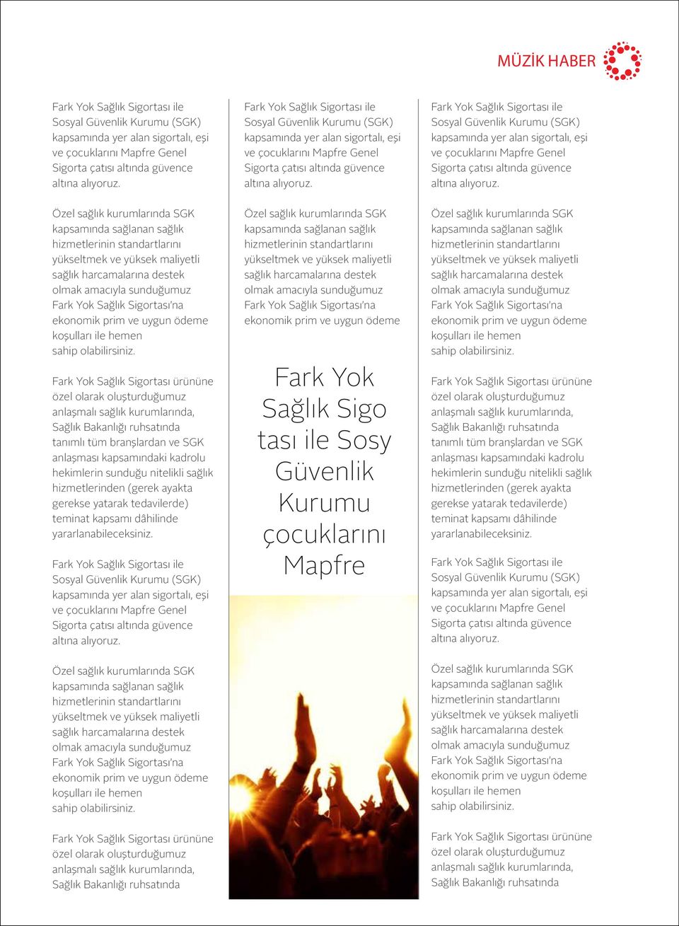 Fark Yok Sağlık Sigo tası ile Sosy Güvenlik Kurumu çocuklarını Mapfre