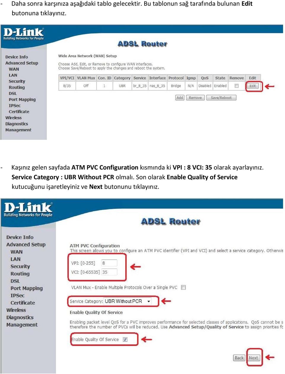 Kaşınız gelen sayfada ATM PVC Configuration kısmında ki VPI : 8 VCI: 35 olarak