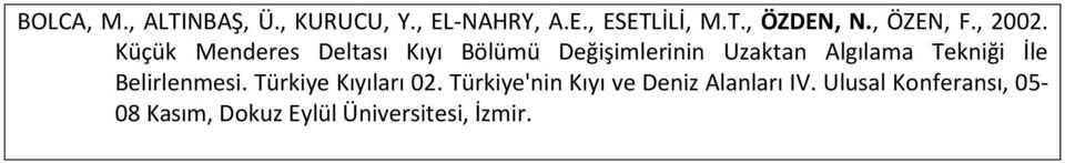 Küçük Menderes Deltası Kıyı Bölümü Değişimlerinin Uzaktan Algılama Tekniği İle